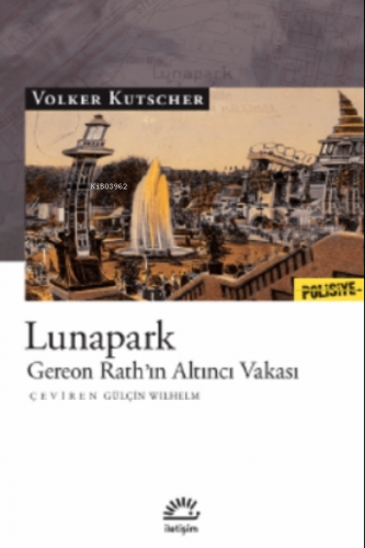 Lunapark;Gereon Rath’ın Altıncı Vakası | Volker Kutscher | İletişim Ya