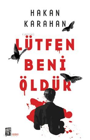 Lütfen Beni Öldür | Hakan Karahan | Mona Kitap