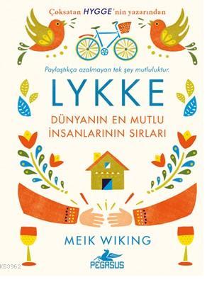 LYKKE - Dünyanın En Mutlu İnsanlarının Sırları | Meik Wiking | Pegasus