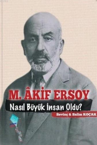 M. Akif Ersoy Nasıl Büyük İnsan Oldu? | Salim Koçak | Kaynak Yayınları