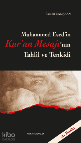 M. Esed'in Kur'an Mesajı'nın Tahlil ve Tenkidi | İsmail Çalışkan | Ank