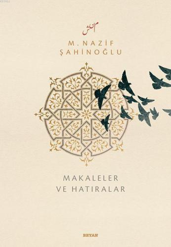 M. Nazif Şahinoğlu Makaleler ve Hatıralar | Hasan Çiftçi | Beyan Yayın