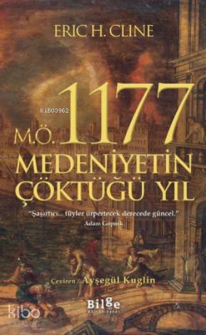 M.Ö. 1177 Medeniyetin Çöktüğü Yıl | Eric H. Cline | Bilge Kültür Sanat