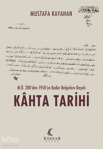 M.Ö 200'den 1950'ye Kadar Belgelere Dayalı Kâhta Tarihi | Mustafa Kaya