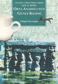 M.ö. II.binde Orta Anadolu'nun Güney Kesimi | Güngör Karauğuz | Çizgi 