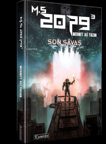 M.S 2079 3 Son Savaş | Mehmet Ali Yazan | Kumran Yayınları