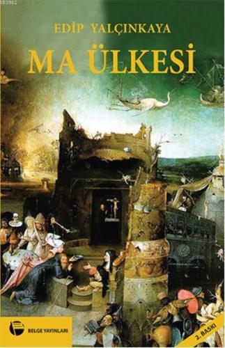 Ma Ülkesi | Edip Yalçınkaya | Belge Yayınları