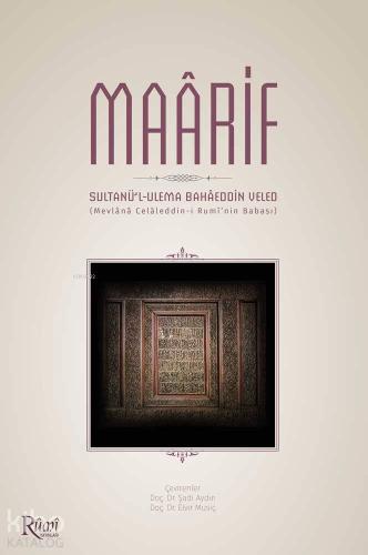 Maarif; Sultanü'l-Ulema Bahaeddin Veled | Şadi Aydın | Rumi Yayınlar