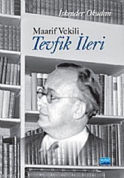 Maarif Vekili Tevfik İleri | İskender Okudan | Nobel Akademik Yayıncıl