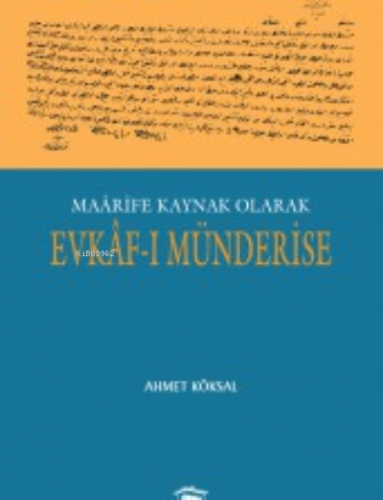 Maârife Kaynak Olarak Evkâf-ı Münderise | Ahmet Köksal | Serander Yayı