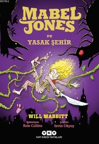 Mabel Jones ve Yasak Şehir | Will Mabbitt | Yapı Kredi Yayınları ( YKY