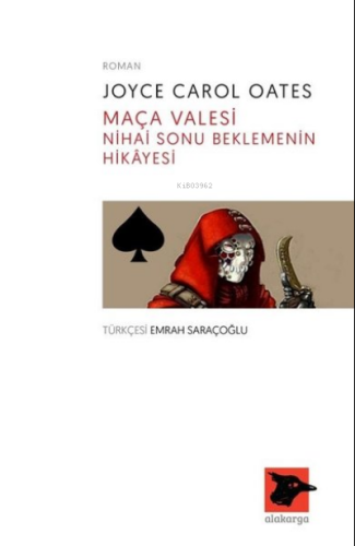 Maça Valesi-Nihai Sonu Beklemenin Hikayesi | Joyce Carol Oates | Alaka