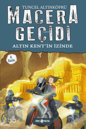 Macera Geçidi (Ciltli); Altın Kent'in İzinde | Tuncel Altınköprü | Gen