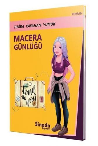 Macera Günlüğü | Tuğba Kayahan Yumuk | Sinada Kitap