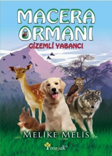 Macera Ormanı - Gizemli Yabancı | Melike Melis | Maşuk Kitap