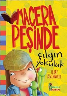 Macera Peşinde Çılgın Çocuk | Terry Blackwood | Sihirli Kalem Yayınlar