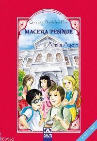 Macera Peşinde; Gezgin Dedektifler | Almila Aydın | Altın Kitaplar