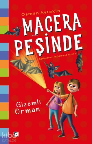 Macera Peşinde Gizemli Orman | Osman Aytekin | Alaska Yayınevi