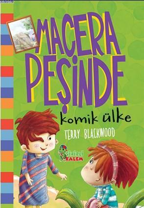 Macera Peşinde Komik Ülke | Terry Blackwood | Sihirli Kalem Yayınları