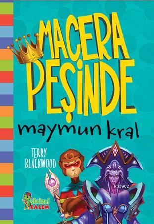 Macera Peşinde Maymun Kral | Terry Blackwood | Sihirli Kalem Yayınları