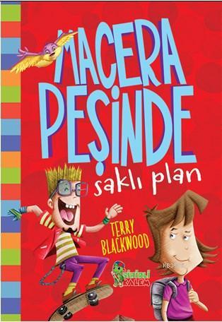 Macera Peşinde Saklı Plan | Terry Blackwood | Sihirli Kalem Yayınları