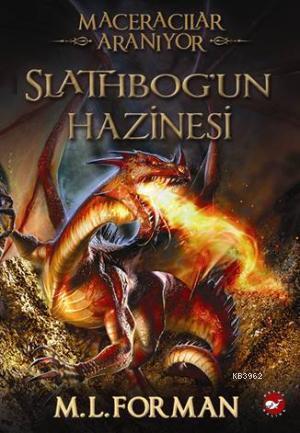 Maceracılar Aranıyor - Slathbog'un Hazinesi | M. L. Forman | Beyaz Bal