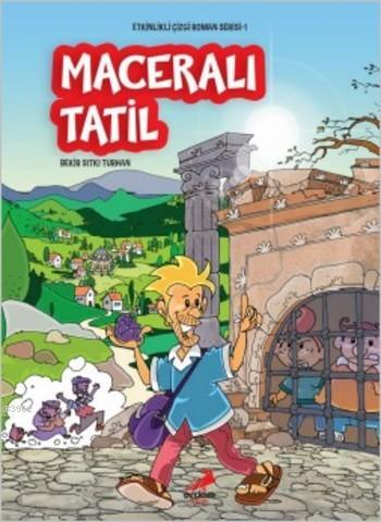 Maceralı Tatil; Etkinlikli Çizgi Roman Serisi 1 | Bekir Sıtkı Turhan |