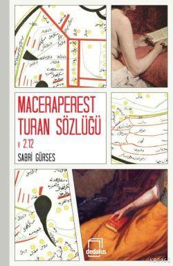 Maceraperest Turan sözlüğü v 2.12 | Sabri Gürses | Dedalus Kitap