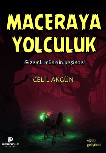 Maceraya Yolculuk;Gizemli Mührün Peşinde! | Celil Akgün | Pergole Yayı