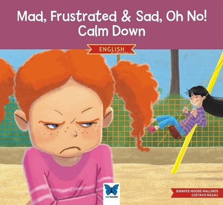 Mad, Frustrated & Sad, Oh No! Calm Down - English | Jennifer Moore-Mal