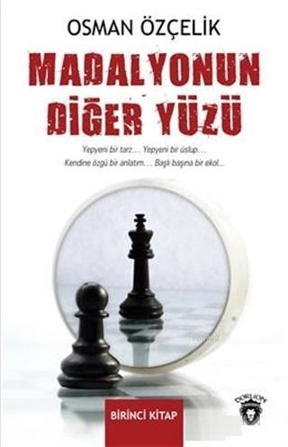 Madalyonun Diğer Yüzü Birinci Kitap | Osman Özçelik | Dorlion Yayınevi