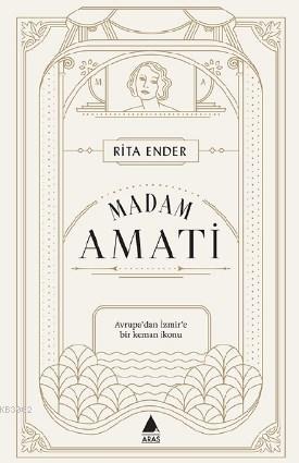 Madam Amati; Avrupa'dan İzmir'e Bir Keman İkonu | Rita Ender | Aras Ya