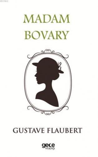 Madam Bovary | Gustave Flaubert | Gece Kitaplığı Yayınları