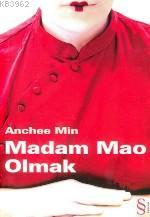 Madam Mao Olmak | Anchee Min | Everest Yayınları