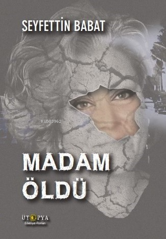 Madam Öldü | Seyfettin Babat | Ütopya Yayınevi