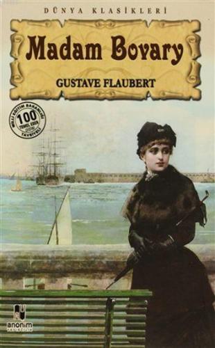 Madame Bovary | Gustave Flaubert | Anonim Yayıncılık