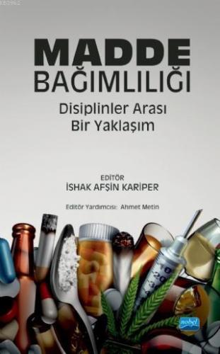 Madde Bağımlılığı : Disiplinler Arası Bir Yaklaşım | Ahmet Metin | Nob