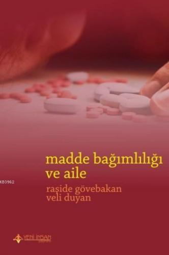 Madde Bağımlılığı ve Aile | Veli Duyan | Yeni İnsan Yayınevi