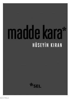 Madde Kara | Hüseyin Kıran | Sel Yayıncılık