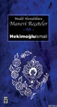 Maddi Hastalıklar'a Manevi Reçeteler | Hekimoğlu İsmail | Timaş Yayınl