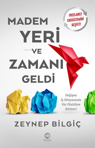 Madem Yeri ve Zamanı Geldi | Zeynep Bilgiç | Nova Yayıncılık