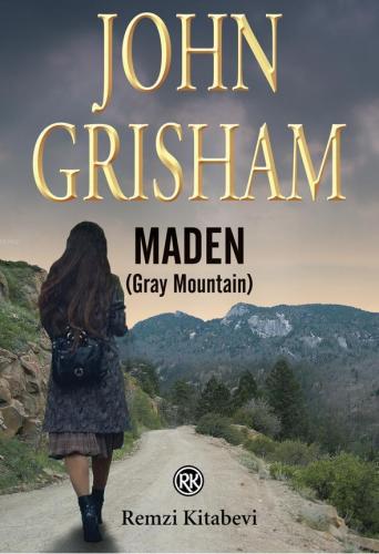 Maden; Gray Mountain | John Grisham | Remzi Kitabevi