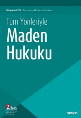 Maden Hukuku;7164 ve 7257 Sayılı Kanunlara Göre Güncellenmiş | Bünyami