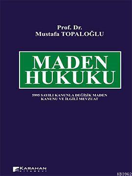 Maden Hukuku | Mustafa Topaloğlu | Karahan Kitabevi