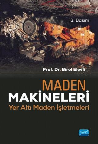 Maden Makineleri - Yer Altı Maden İşletmeleri | Birol Elevli | Nobel A