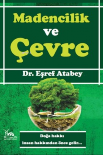 Madencilik Ve Çevre | Eşraf Atabey | Sarmal Kitabevi