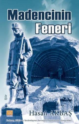 Madencinin Feneri | Hasan Akbaş | Tunç Yayıncılık