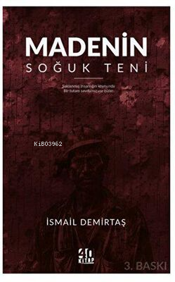 Madenin Soğuk Teni | İsmail Demirtaş | 40 Kitap