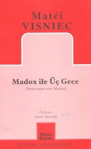 Madox ile Üç Gece | Matéi Visniec | Mitos Boyut Yayınları