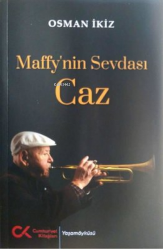 Maffy'nin Sevdası Caz | Osman İkiz | Cumhuriyet Kitapları